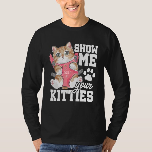 Camiseta Mostre-me seus Gatinhos Proprietários de Gatos Ani (Frente)