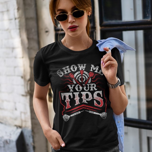 Camiseta Mostre-me suas dicas - Engraçado campeão de dardos (Criador carregado)