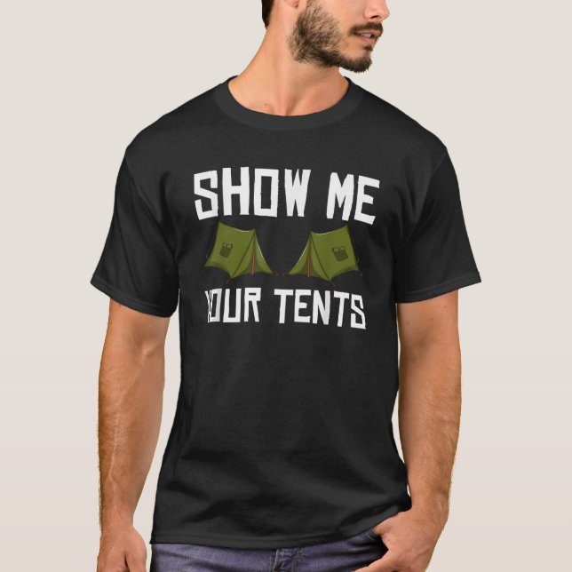 Camiseta Mostre-Me Suas tendas Dando Um Engraçado De Viagem (Frente)