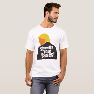 Camiseta Mostre-nos seu t-shirt dos impostos