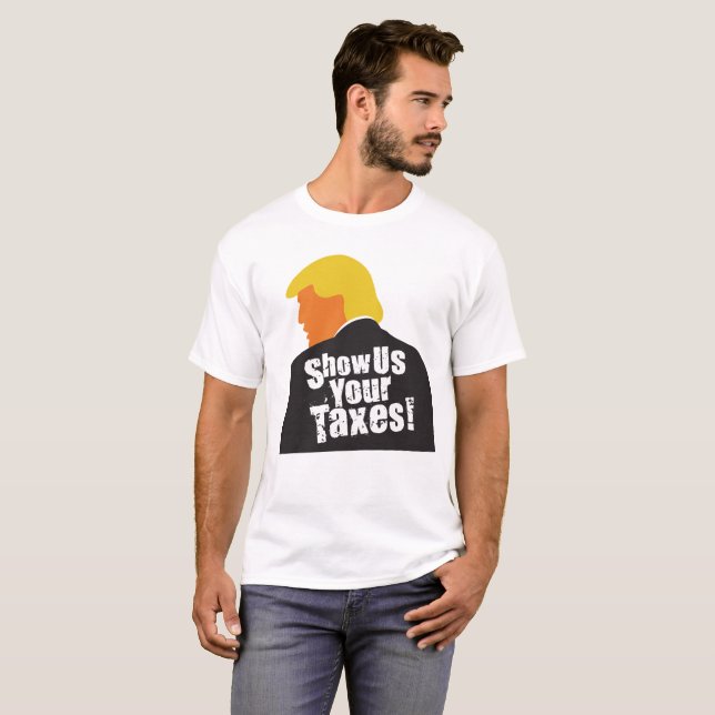 Camiseta Mostre-nos seu t-shirt dos impostos (Frente Completa)