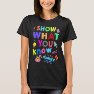 Camiseta Mostre O Que Você Sabe E Vá Para O Teste De Verão