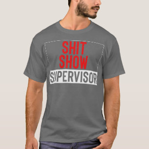 Camiseta Mostre o Supervisor Engraçado Mãe Gerente Professo
