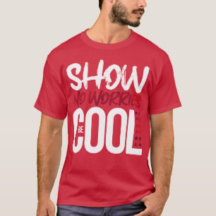 Camiseta Mostre sem preocupações seja legal inspiração cita