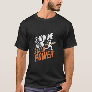 Camiseta Mostre Seu Poder STAAR Professor Dia de Testes Est