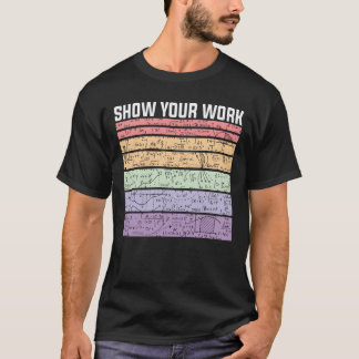 Camiseta Mostre seu trabalho amigos da matemática
