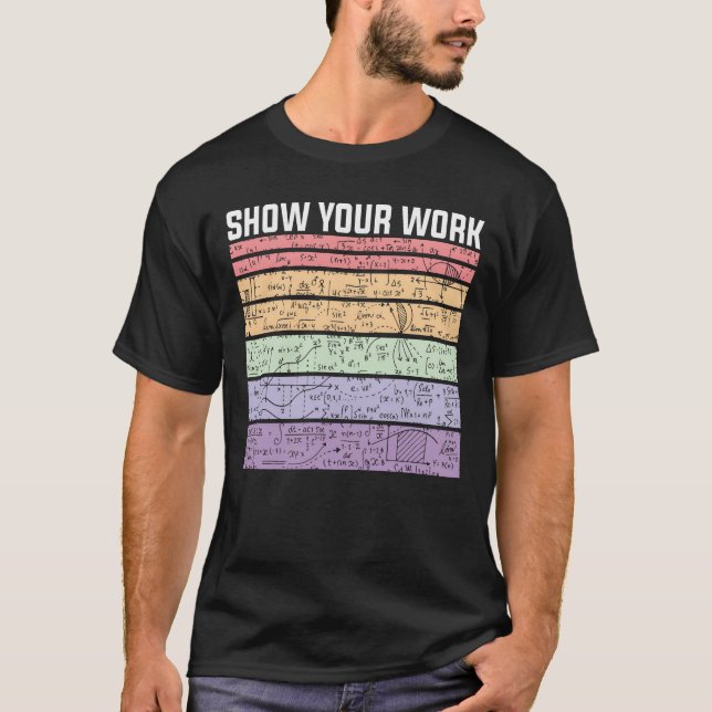 Camiseta Mostre seu trabalho amigos da matemática (Frente)