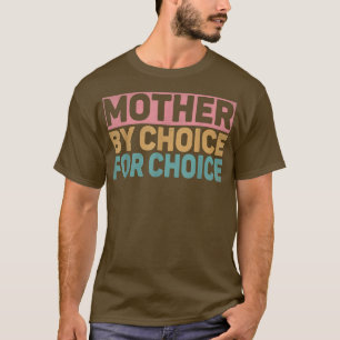 Camiseta Mother By Choice For Choice Pro Choice Feminist Ri