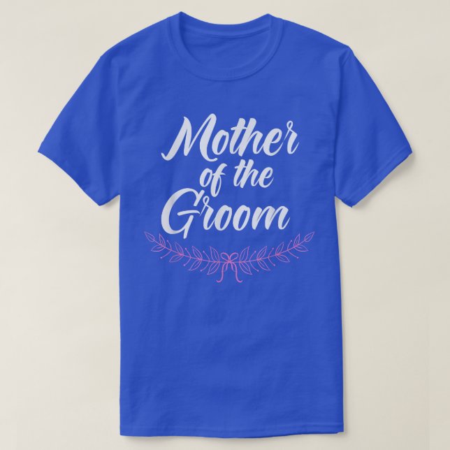Camiseta Mother Of The Groom Wedding Engagement Party Marri (Frente do Design)