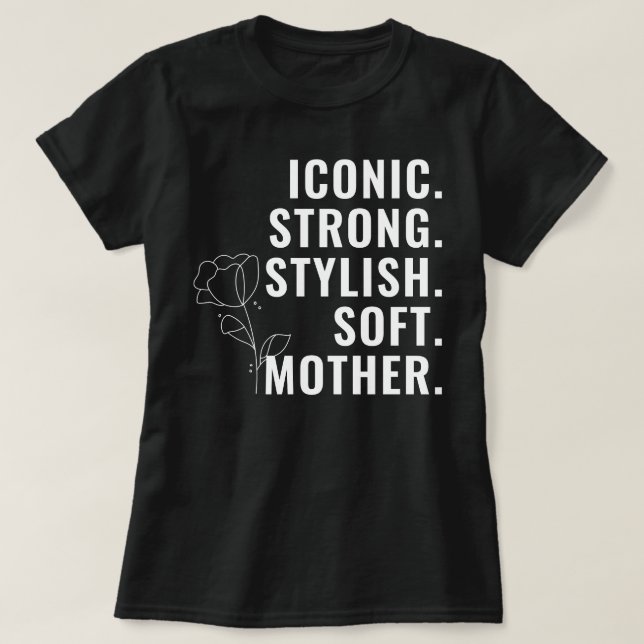 CAMISETA MOTHER. STYLISH. STRONG. SOFT. ICONIC. (Frente do Design)