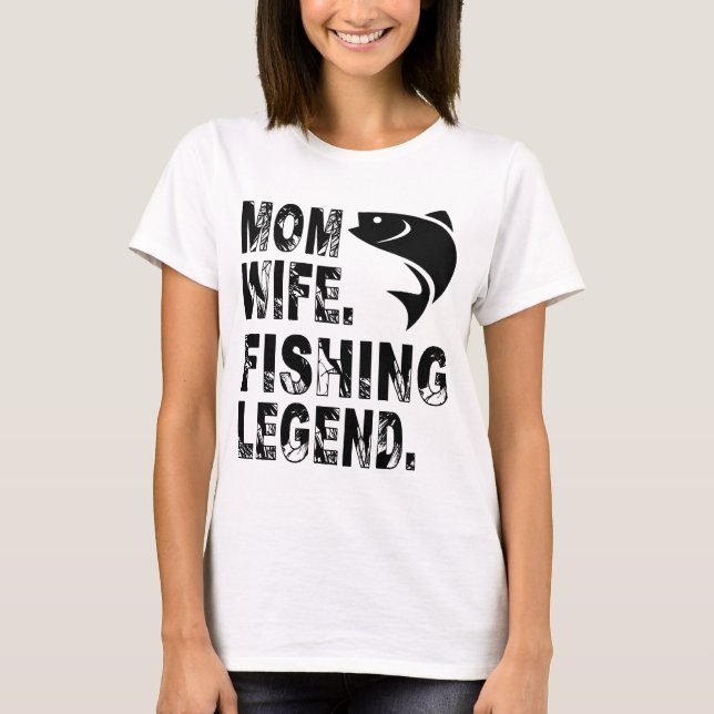 Camiseta Mother. Wife. Fishing Legend (Frente)