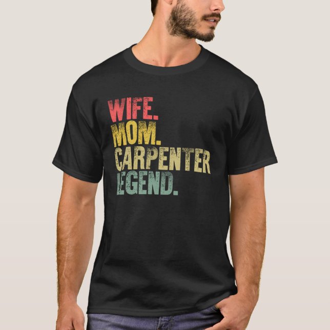 Camiseta Mother Women    Wife Mom Carpenter Legend (Frente)