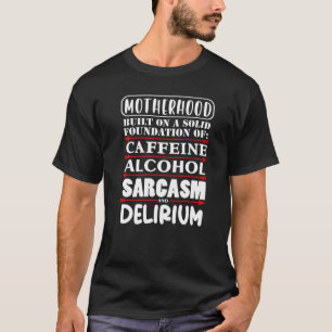 Camiseta Motherhood Builds On Caffeine Alcool Sarcasm Delir