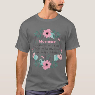 Camiseta Mothers are endowed with a love that is unlike any