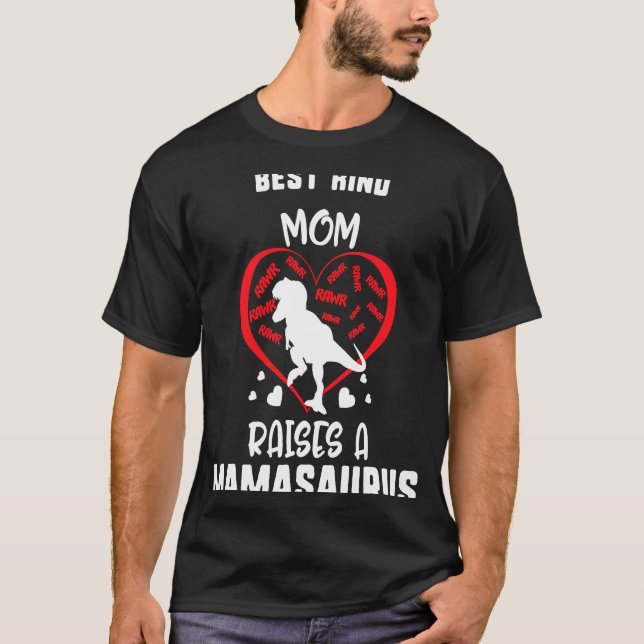 Camiseta Mother's Day Best Kind Mom Raises A Mamasaurus Tre (Frente)