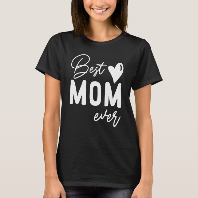 Camiseta Mother's Day Best Mom Ever From Daughter and son (Frente)