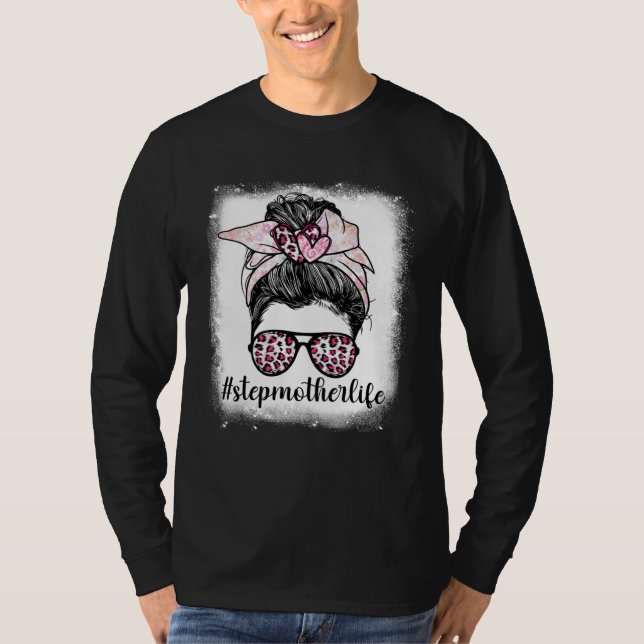 Camiseta Mothers Day Stepmother Life Bleaches Messy Bun Leo (Frente)