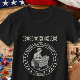 Camiseta Mothers Rocking the Cradle USA 250th Anniversary