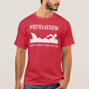 Camiseta Motivação Algumas Pessoas Precisam De Tubarão Mais
