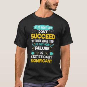 Camiseta Motivação Biológica Se no início você não tiver su