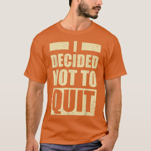 Camiseta Motivação de Gym malhação Eu decidi não parar