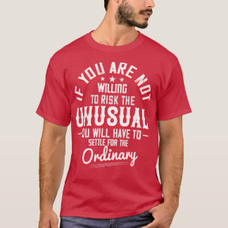 Camiseta Motivação Disposta A Arriscar O Incomum