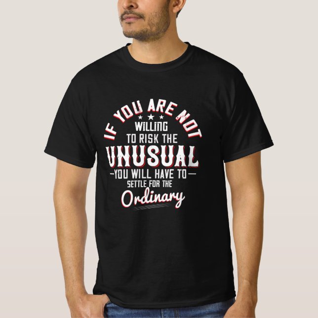 Camiseta Motivação - Disposta A Arriscar O Incomum (Frente)