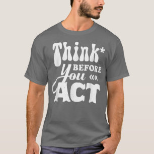 Camiseta Motivação Ditos Inspiracionais Pensam Antes