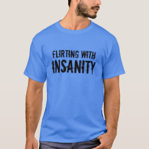 Camiseta Motivação do Gym "que flerta com demência "