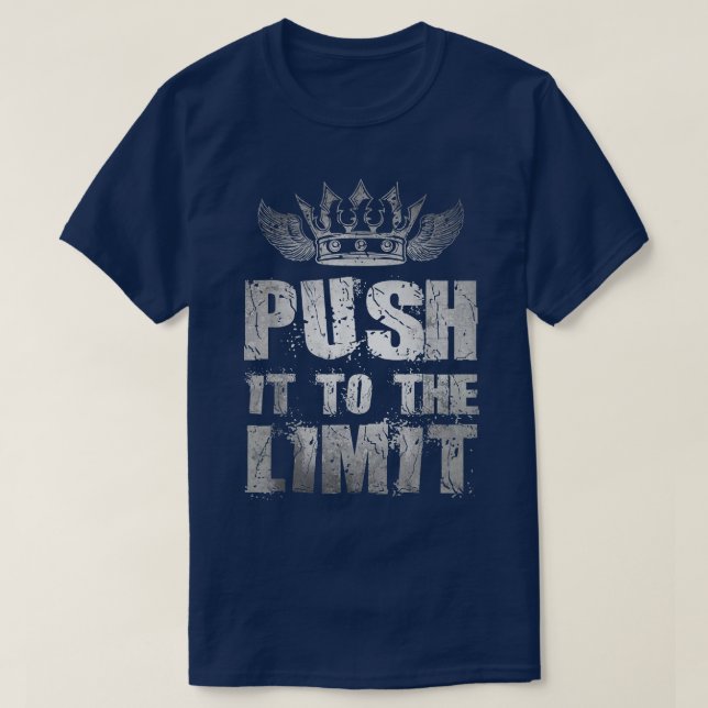 Camiseta Motivação Empurra-O Para O Limite Do Trabalho De C (Frente do Design)