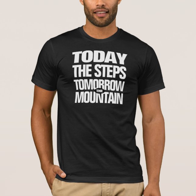Camiseta Motivação Hoje Passos Amanhã A Montanha (Frente)