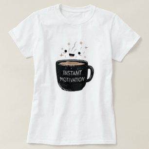 Camiseta Motivação Instantânea – Xícara de Café Kawaii Fofa