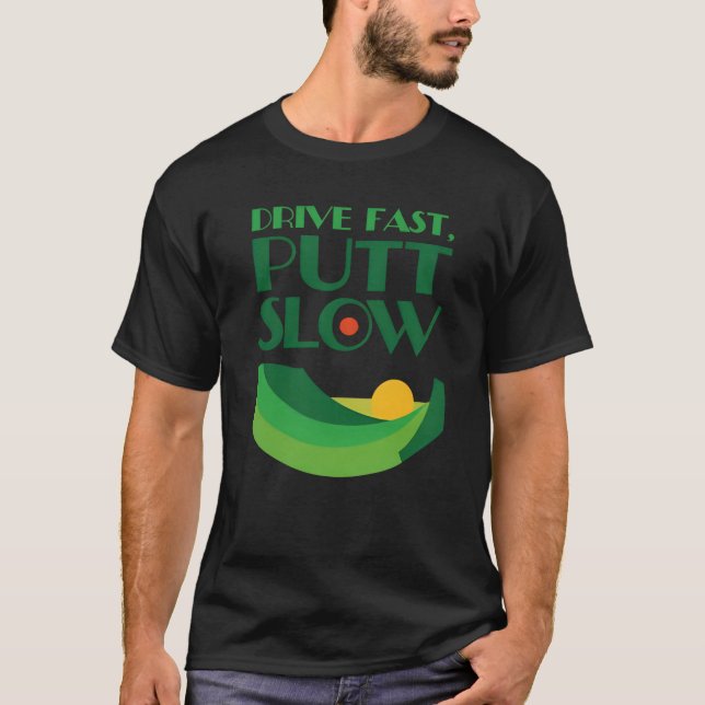 Camiseta Motivação Rápida, Motivação Lenta De Golfe (Frente)