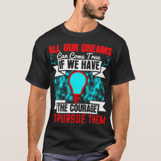 Camiseta Motivação Todos Os Nossos Sonhos Se Realizam