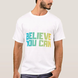 Camiseta Motivacional Acredite Que Você Pode