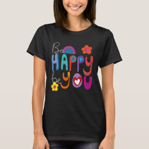 Camiseta Motivacional Colorida Seja Feliz Seja Você