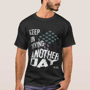 Camiseta Motivacional Continue Tentando Outro Dia
