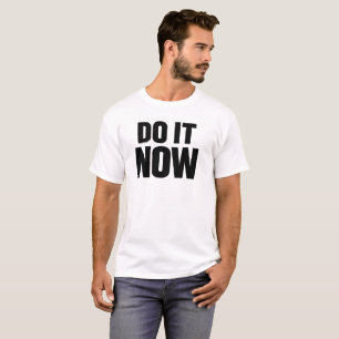 Camiseta Motivacional Faça Agora Citação Inspirado