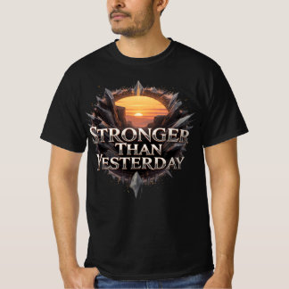 Camiseta Motivacional Mais Forte do que Ontem