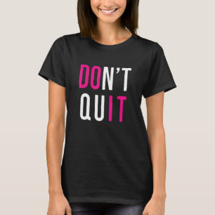 Camiseta Motivacional Não deixe de fazer isso atitude posit