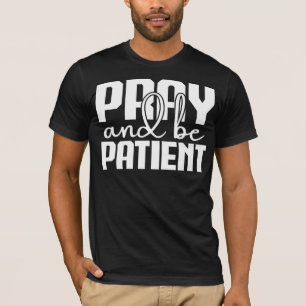 Camiseta Motivacional Reze e Seja Paciente