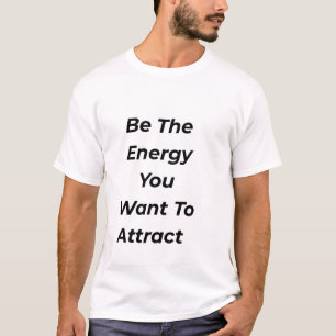 Camiseta Motivacional Seja A Energia Que Você Quer