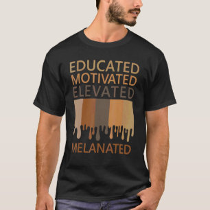 Camiseta Motivado Elevado Educado Melanizado