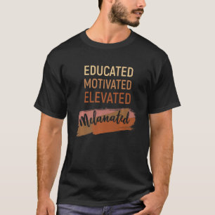 Camiseta Motivado Elevado Educado Melanizado