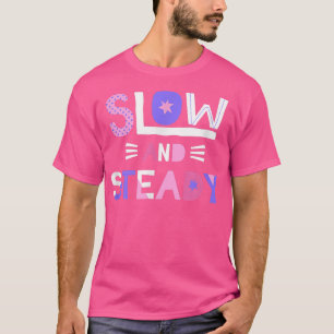 Camiseta Motivador de mensagem inspirador lento e estável