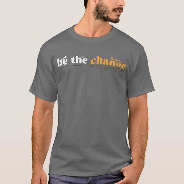 Camiseta Motivation Quote Inspiration Behe Change retro (Frente)