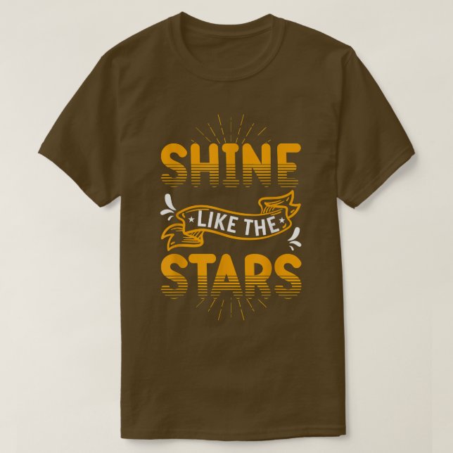 Camiseta Motivation Shirt Shine Like The Stars Inspiration  (Frente do Design)
