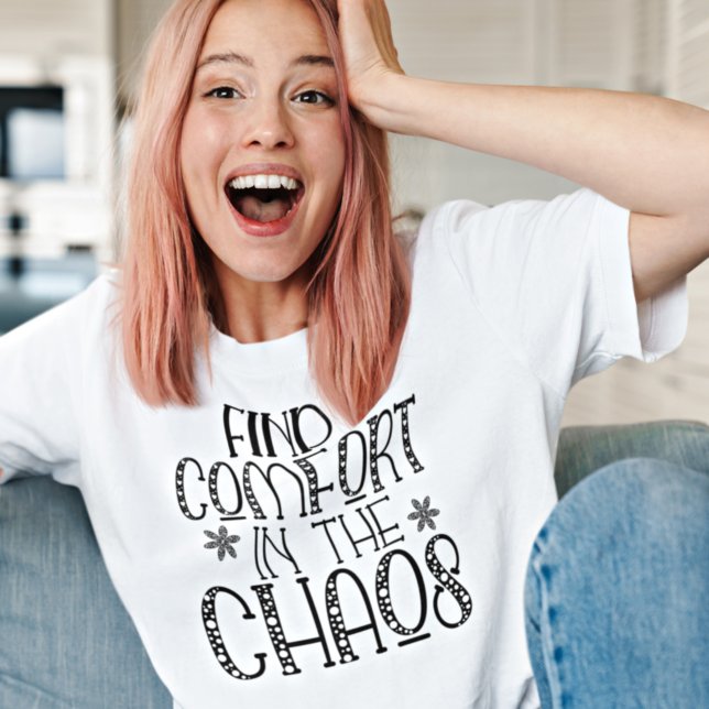 Camiseta Motivational Find Comfort in the Chaos Cote Cote T (Criador carregado)