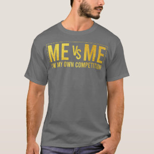 Camiseta Motivational Me Vs Me Sou o Meu Próprio Concurso D