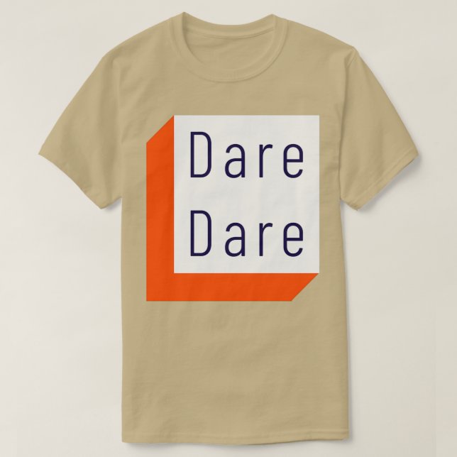 Camiseta Motivational Quote Dare (Frente do Design)